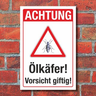 Schild Achtung Ölkäfer Vorsicht giftig Hinweisschild 3 mm Alu-Verbund