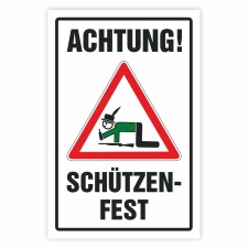 Schild Achtung Schützenfest Schützen Alkohol...