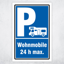 "Parkplatz für Wohnmobile max. 24h"...