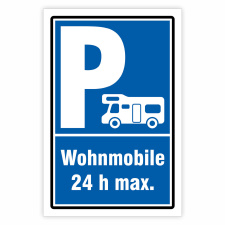 "Parkplatz für Wohnmobile max. 24h" – Hochwertiges Hinweisschild für den Außenbereich 3 mm Alu-Verbund 450 x 300 mm
