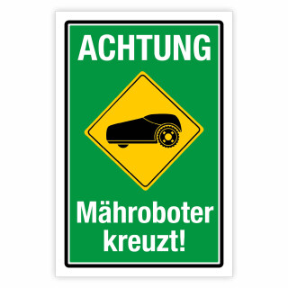 "Achtung Mähroboter Rasenroboter Rasenmäher kreuzt grün" – Hochwertiges Sicherheitsschild für den Außenbereich 3 mm Alu-Verbund 300 x 200 mm