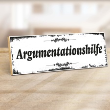 Holzschild "Argumentationshilfe" –...