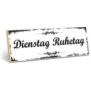Holzschild "Dienstag Ruhetag" – Dekoschild aus Holz 30x10 cm