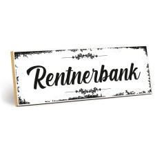 Holzschild "Rentnerbank" – Dekoschild aus...