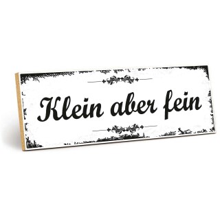 Holzschild "Klein aber fein" – Dekoschild aus Holz 30x10 cm