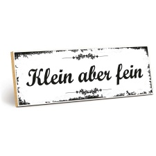 Holzschild "Klein aber fein" – Dekoschild...