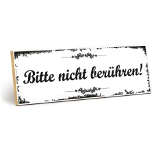 Holzschild "Bitte nicht berühren!" –...