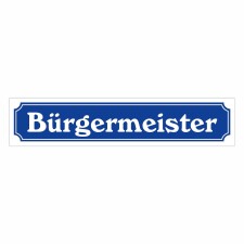 Straßenschild "Bürgermeister"...