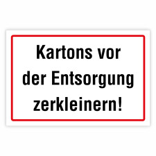 "Kartons vor der Entsorgung zerkleinern!"...