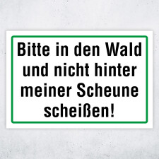 "Bitte in den Wald und nicht hinter meiner Scheune...