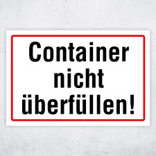 "Container nicht überfüllen!" – Hochwertiges Schild für den Außenbereich 3 mm Alu-Verbund 450 x 300 mm