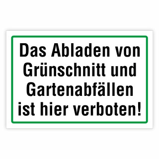 "Das Abladen von Grünschnitt und Gartenabfällen ist hier verboten!" – Hochwertiges Schild für den Außenbereich 3 mm Alu-Verbund 450 x 300 mm