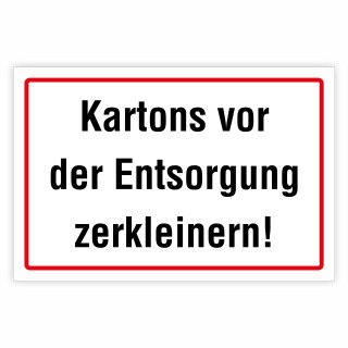 "Kartons vor der Entsorgung zerkleinern!" – Hochwertiges Schild für den Außenbereich 3 mm Alu-Verbund 450 x 300 mm