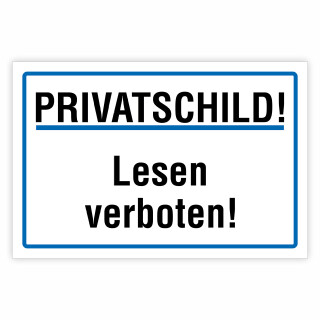 "PRIVATSCHILD! Lesen verboten!" – Hochwertiges Schild für den Außenbereich 3 mm Alu-Verbund 300 x 200 mm