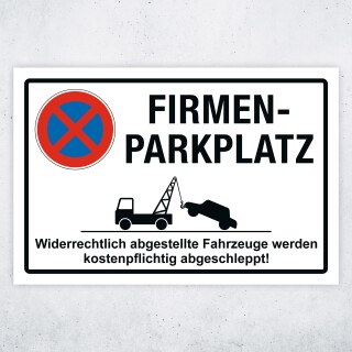 Firmenparkplatz Schild | Widerrechtlich abgestellte Fahrzeuge werden kostenpflichtig abgeschleppt | Alu-Verbund 3 mm