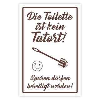 Hinweisschild „Die Toilette ist kein Tatort“ – WC-Regel / Reinigungshinweis – Alu-Verbund 3 mm, UV-Direktdruck