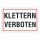 Verbotsschild KLETTERN VERBOTEN
