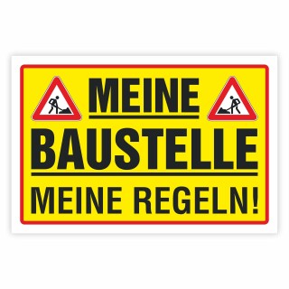 Sicherheits- und Hinweisschild MEINE BAUSTELLE MEINE REGELN!
