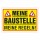 Sicherheits- und Hinweisschild MEINE BAUSTELLE MEINE REGELN!