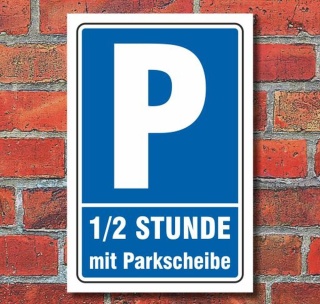Schild Parken, Parkplatz,1/2 Std. mit Parkscheibe, 3 mm Alu-Verbund