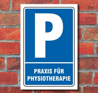 Schild Parken, Parkplatz, Praxis für Physiotherapie, 3 mm Alu-Verbund 300 x 200 mm