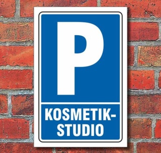 Schild Parken, Parkplatz, Kosmetikstudio, 3 mm Alu-Verbund 450 x 300 mm