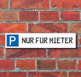 Schild Parkplatz &quot;NUR F&Uuml;R MIETER&quot; - 3 mm Alu-Verbund - 52 x 11 cm