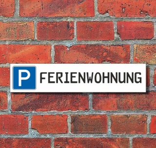 Schild Parkplatz "FERIENWOHNUNG" - 3 mm Alu-Verbund - 52 x 11 cm
