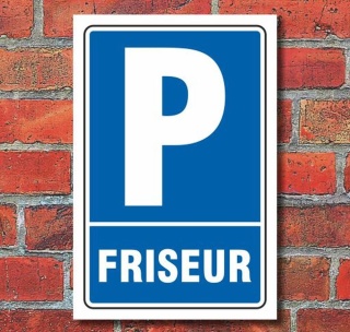 Schild Parken, Parkplatz, Friseur, 3 mm Alu-Verbund