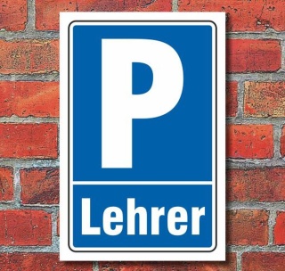 Schild Parken, Parkplatz, Lehrer, 3 mm Alu-Verbund