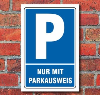 Schild Parken, Parkplatz, Nur mit Parkausweis, 3 mm Alu-Verbund 450 x 300 mm