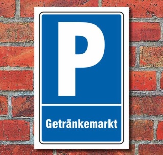 Schild Parken, Parkplatz, Getränkemarkt, 3 mm Alu-Verbund 300 x 200 mm