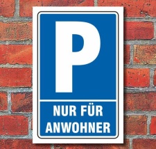 Schild Parken, Parkplatz, Nur f&uuml;r Anwohner, 3 mm...