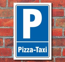 Schild Parken, Parkplatz, Pizza-Taxi, 3 mm Alu-Verbund