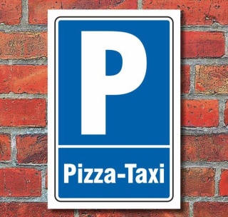 Schild Parken, Parkplatz, Pizza-Taxi, 3 mm Alu-Verbund 300 x 200 mm