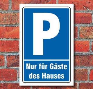 Schild Parken, Parkplatz, Nur f&uuml;r G&auml;ste des Hauses, 3 mm Alu-Verbund