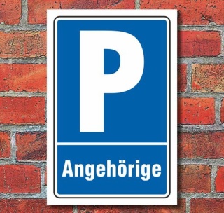 Schild Parken, Parkplatz,Angeh&ouml;rige, 3 mm Alu-Verbund